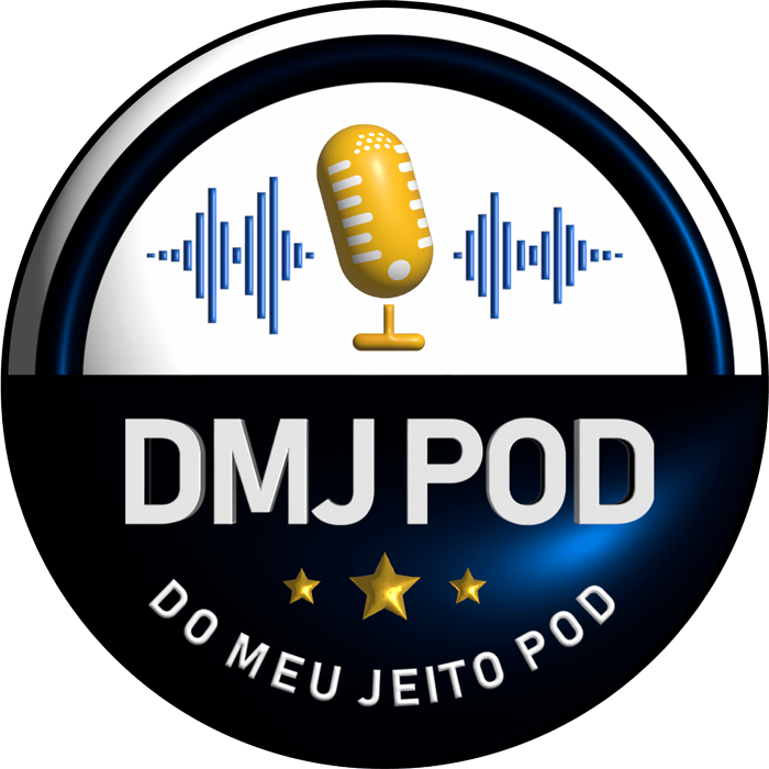 DMJPOD - Do Meu Jeito Podcast